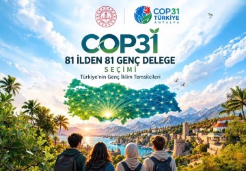 COP31 Yolunda Gençlerden İklim İçin 81 İlden 81 Öneri