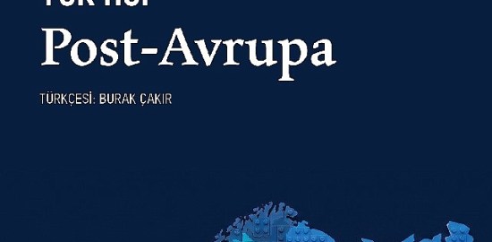 Teknoloji çağında Avrupa sonrası bir dünya: 'Post-Avrupa'
