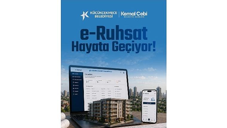 Küçükçekmece Belediyesi'nde Ruhsat İşlemleri Artık Dijital Ortamda