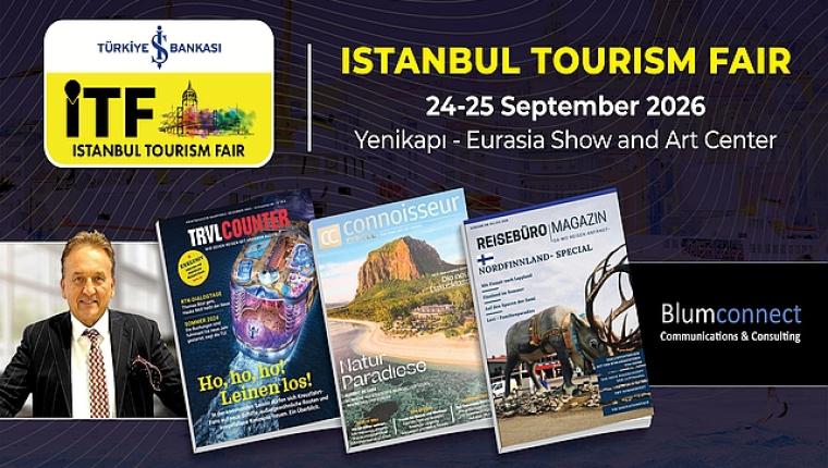 Avrupa Turizm Medyasının Önde Gelen Temsilcileri İstanbul Turizm Fuarı'nda Buluşuyor
