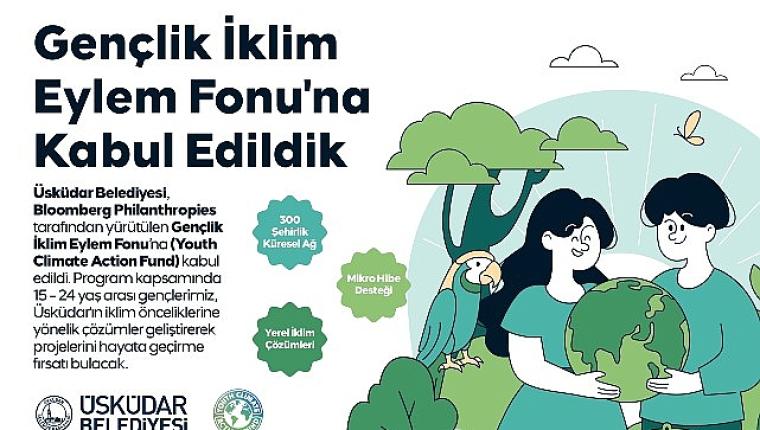 Üsküdar Belediyesi, Bloomberg Philanthropies Gençlik İklim Eylem Fonu'na Kabul Edildi