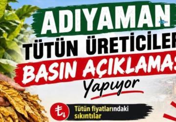Adıyamanlı tütün üreticileri basın açıklaması yapacak