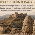Araştırmacılara çağrı: Adıyaman’ın tarihi ve kültürel mirası akademik kitapta buluşacak