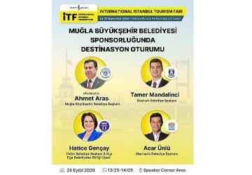 Muğla'nın Turizm Vizyonu Uluslararası İstanbul Turizm Fuarı'nda Masaya Yatırılacak