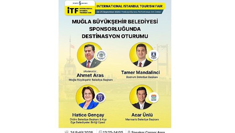 Muğla'nın Turizm Vizyonu Uluslararası İstanbul Turizm Fuarı'nda Masaya Yatırılacak
