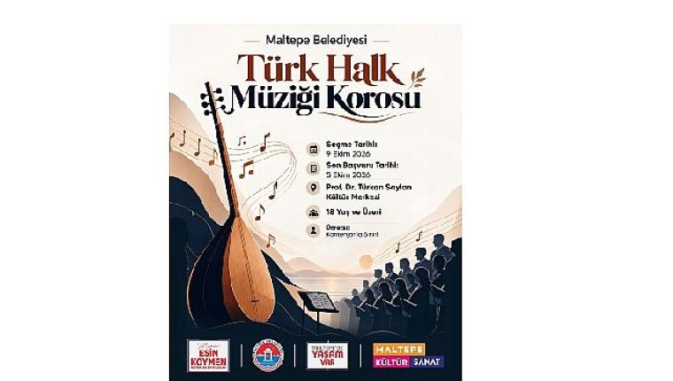 Maltepe Belediyesi Türk Halk Müziği Korosu yeni seslerini arıyor
