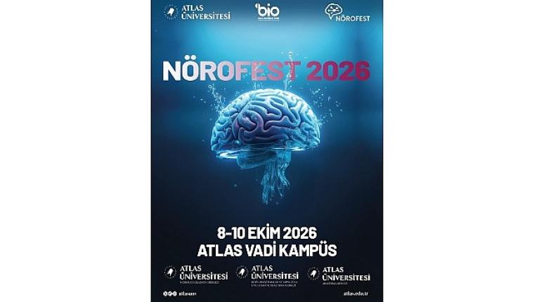 Nörofest 2026, beyin ve nörobilimin geleceğini Atlas Üniversitesi'nde buluşturuyor