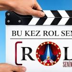 Rol Senin, Türkiye'nin Yeni Oyuncularını Keşfetmeye Hazırlanıyor