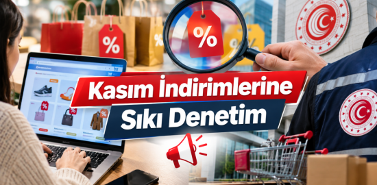 Ticaret Bakanlığı’ndan Kasım İndirimlerine Sıkı Denetim