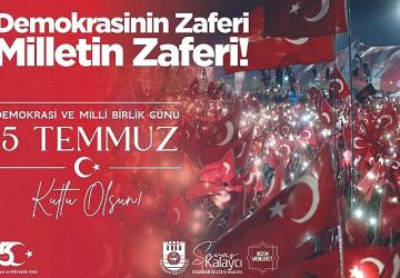 Belediye Başkanı Savaş Kalaycı'nın 15 Temmuz Mesajı
