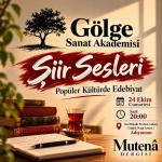 ADIYAMAN (PERRE) - (Berfin GÜRBÜZ) - Mutena Kültür Sanat ve Edebiyat Dergisi ile Gölge Sanat Akademisinin düzenlediği 'Şiir Sesleri' programı, 24 Ekim Cumartesi günü sanatçıları ve sanatseverleri buluşturacak.